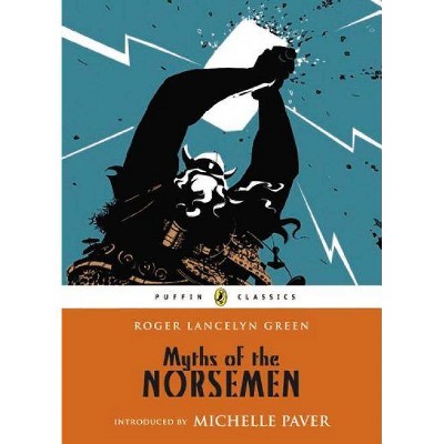 Myths of the Norsemen - (Puffin Classics) by  Roger Lancelyn Green (Paperback)