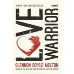 Love Warrior A Memoir Reprint Paperback Glennon Doyle Target