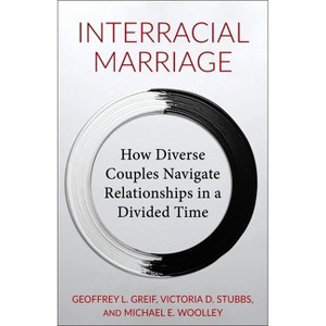 Interracial Marriage - by Geoffrey Greif & Michael Woolley & Victoria Stubbs - 1 of 1