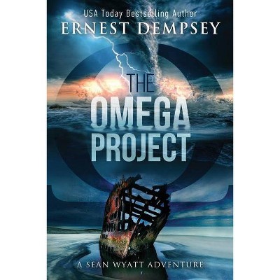 The Omega Project - (Sean Wyatt Adventure) by  Ernest Dempsey (Paperback)