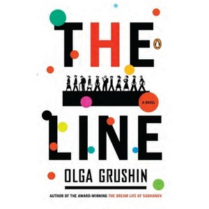 The Line - by  Olga Grushin (Paperback) - 1 of 1