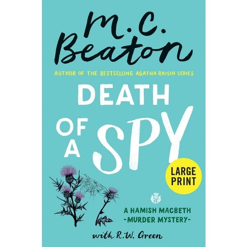 Death of a Spy - (Hamish Macbeth Mystery) Large Print by  M C Beaton (Hardcover) - image 1 of 1