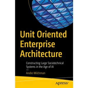 Unit Oriented Enterprise Architecture - by  Andre Milchman (Paperback) - 1 of 1