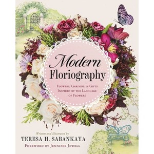 Modern Floriography - by  Teresa Sabankaya (Hardcover) - 1 of 1