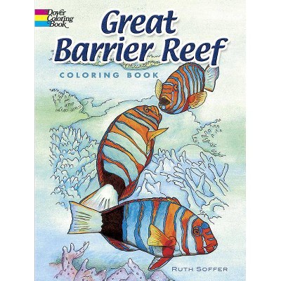 Great Barrier Reef Coloring Book - (Dover Coloring Books) by  Soffer (Paperback)