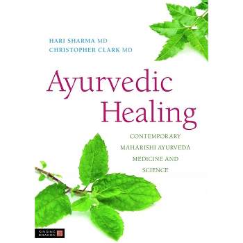 Ayurvedic Healing - 2nd Edition by  Hari M Sharma & Christopher Clark (Paperback)