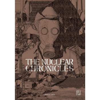 The Nuclear Chronicles - by  Andrew Madl (Paperback)
