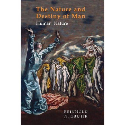 Nature and Destiny of Man - by  Reinhold Niebuhr (Paperback)