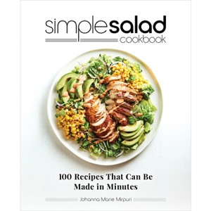 Simple Salad Cookbook - by  Johanna Marie Mirpuri (Paperback) - 1 of 1