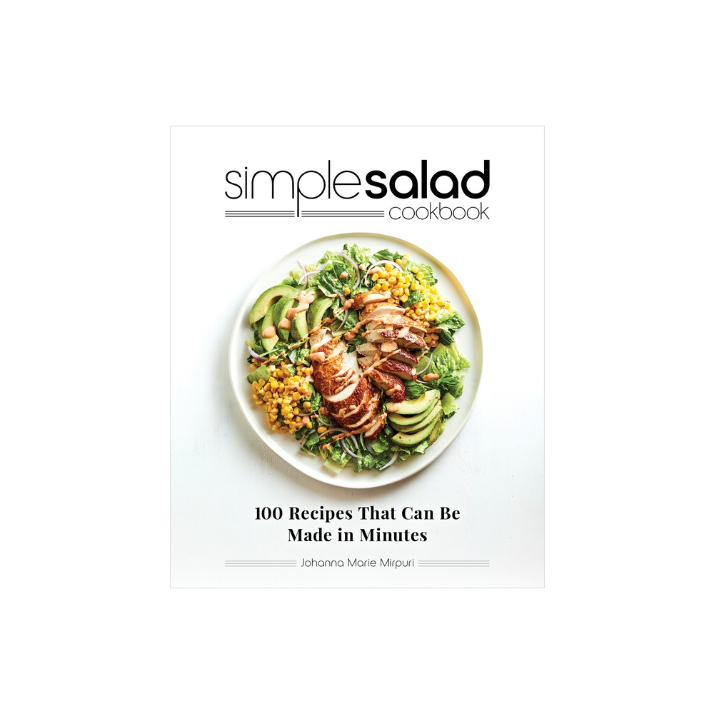 Simple Salad Cookbook - by Johanna Marie Mirpuri (Paperback)