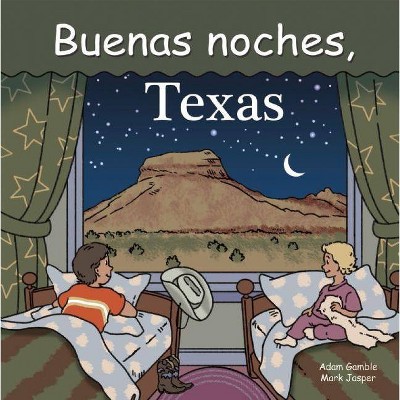 Buenas Noches, Texas - (Good Night Our World) by  Adam Gamble & Mark Jasper (Board Book)