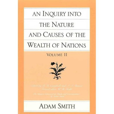 An Inquiry Into the Nature and Causes of the Wealth of Nations (Vol. 2) - (Glasgow Edition of the Works and Correspondence of Adam Smith) (Paperback)