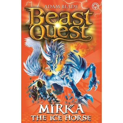 Beast Quest: 71: Mirka the Ice Horse - by  Adam Blade (Paperback)