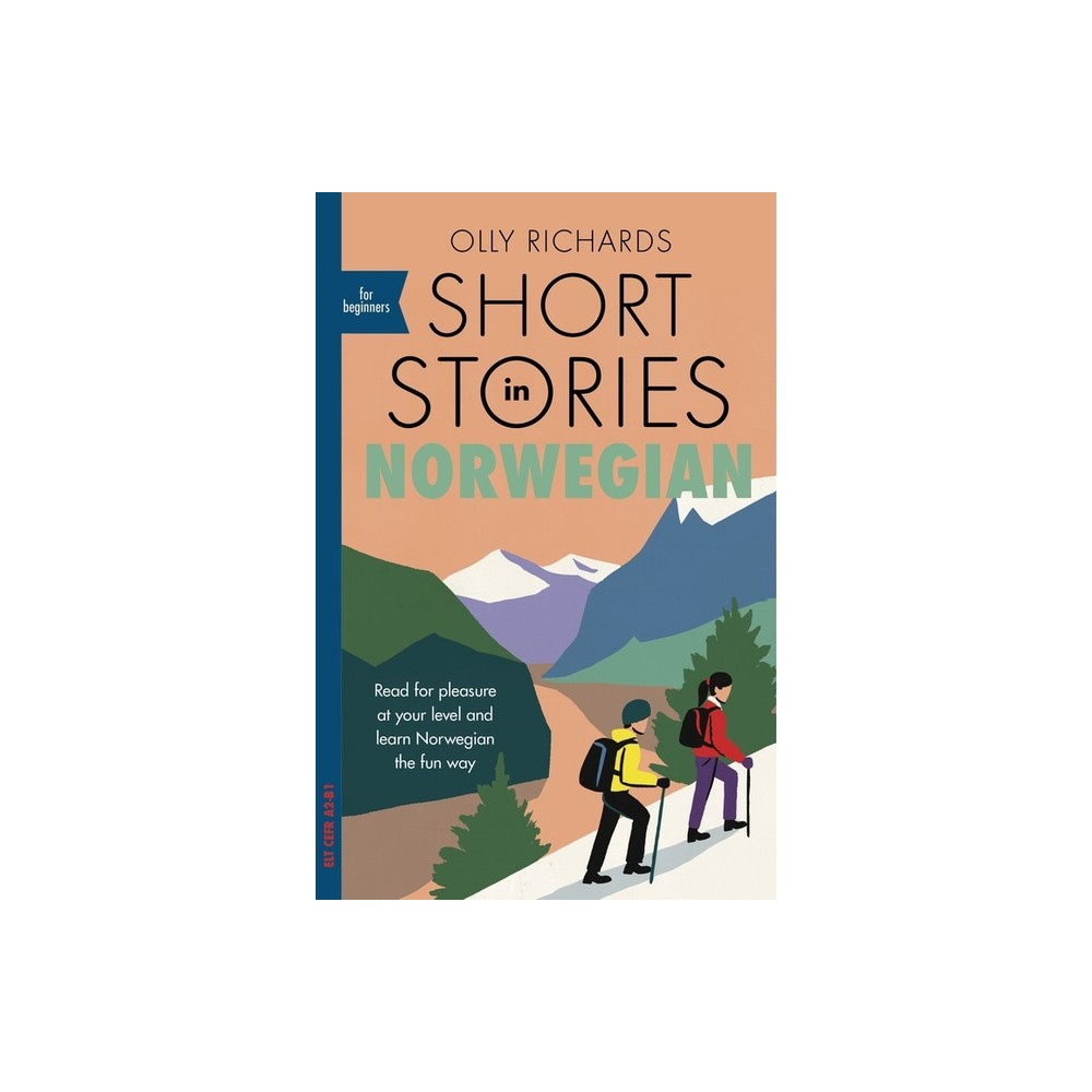 Short Stories in Norwegian for Beginners - by Olly Richards (Paperback)