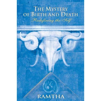 The Mystery of Birth and Death - by  Ramtha Ramtha (Paperback)