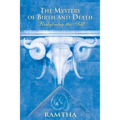 The Mystery of Birth and Death - by  Ramtha Ramtha (Paperback)