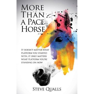 More Than a Pace Horse - by  Steve Qualls (Paperback)