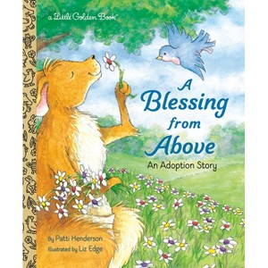 A Blessing from Above - (Little Golden Book) by  Patti Henderson (Hardcover) - 1 of 1