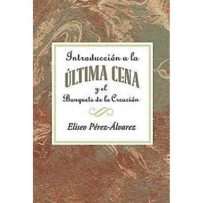 Introducción a la Última Cena Aeth - by  Association for Hispanic Theological Education (Paperback)