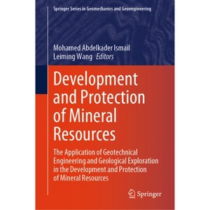 Development and Protection of Mineral Resources - (Springer Geomechanics and Geoengineering) by  Mohamed Abdelkader Ismail & Leiming Wang (Hardcover) - 1 of 1