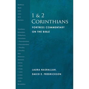 1 and 2 Corinthians - (Fortress Commentary on the Bible) by  Laura Nasrallah & David E Fredrickson (Paperback) - 1 of 1
