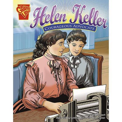 Helen Keller - (Graphic Biographies) by  Scott R Welvaert (Paperback)