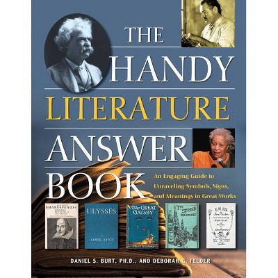 The Handy Literature Answer Book - (Handy Answer Books) by  Daniel S Burt & Deborah G Felder (Paperback)