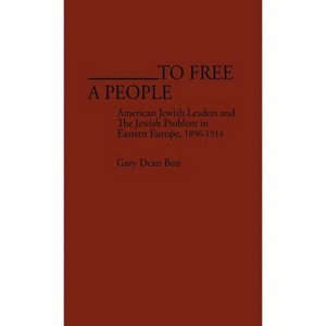 To Free a People - (Contributions in American History) by  Gary Dean Best (Hardcover) - 1 of 1