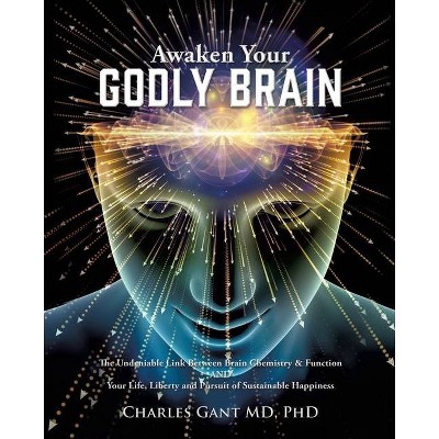 Awaken Your Godly Brain - by  Charles Gant (Paperback)