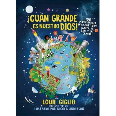 ¡Cuán Grande Es Nuestro Dios! - (Indescribable Kids) by  Louie Giglio (Paperback)