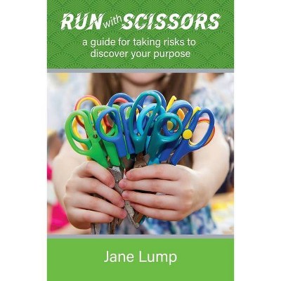 Run with Scissors - by  Jane Lump (Paperback)