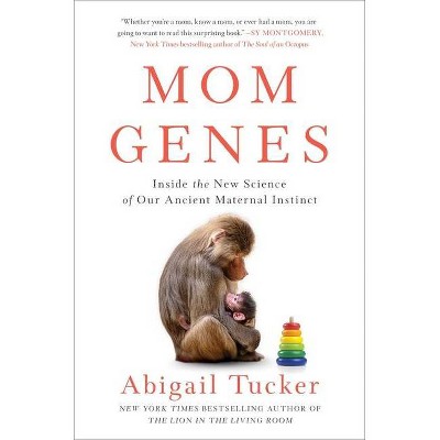 Mom Genes - by  Abigail Tucker (Hardcover)