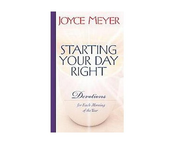 Starting Your Day Right (Hardcover) by Joyce Meyer
