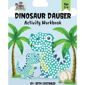 Dot Marker Dinosaur Activity Workbook for ages 2-6 - by  Beth Costanzo (Paperback)
