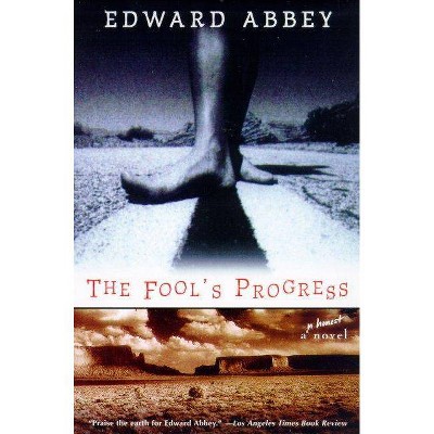 The Fool's Progress - by  Edward Abbey (Paperback)