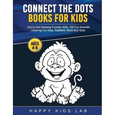 Connect The Dots Books For Kids Ages 4-8 - by  Happy Kids Lab (Paperback)