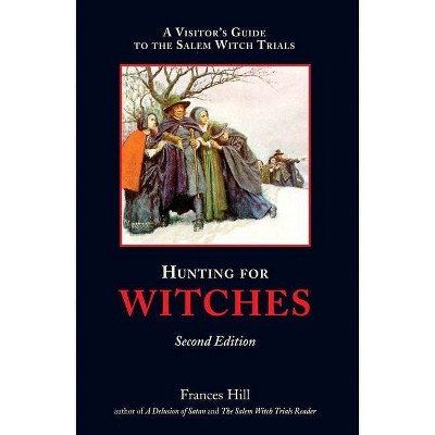 Hunting for Witches, Second Edition - by  Frances Hill (Paperback)