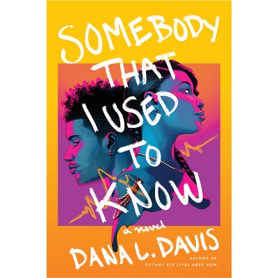 Somebody That I Used To Know - By Dana L Davis : Target