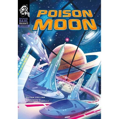 Poison Moon - (Michael Dahl Presents: Mysteries) by  Ailynn Collins (Hardcover)