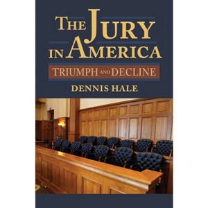 The Jury in America - (American Political Thought) by  Dennis Hale (Hardcover) - 1 of 1