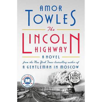 The Lincoln Highway - Large Print by  Amor Towles (Paperback)