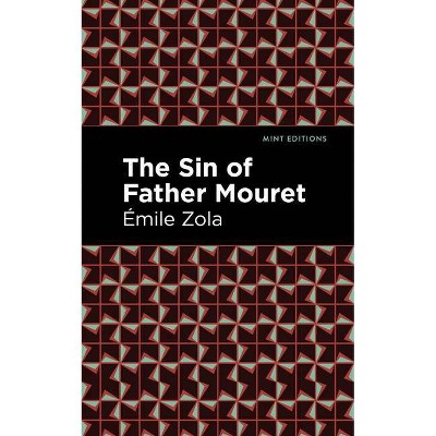 The Sin of Father Mouret - (Mint Editions) by  Émile Zola (Paperback)