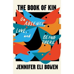The Book of Kin - by  Jennifer Eli Bowen (Paperback) - 1 of 1