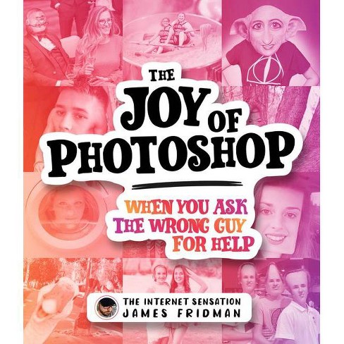 The Joy of Photoshop - by  James Fridman (Hardcover) - image 1 of 1