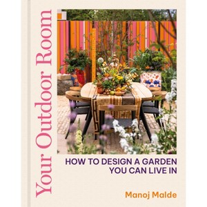 Your Outdoor Room - by  Manoj Malde (Hardcover) - 1 of 1