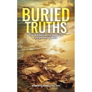 Buried Truths - by  Robert Crook (Paperback) - 1 of 1