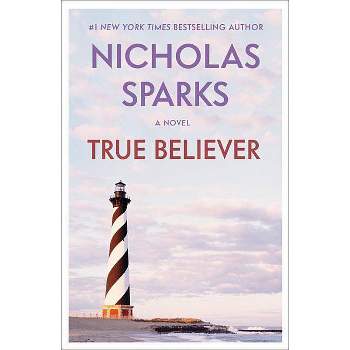 True Believer - by  Nicholas Sparks (Paperback)