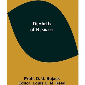 Dumbells of Business - by  Proff O U Bojack (Paperback) - 1 of 1