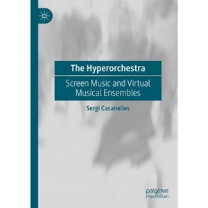 The Hyperorchestra - by  Sergi Casanelles (Hardcover) - 1 of 1