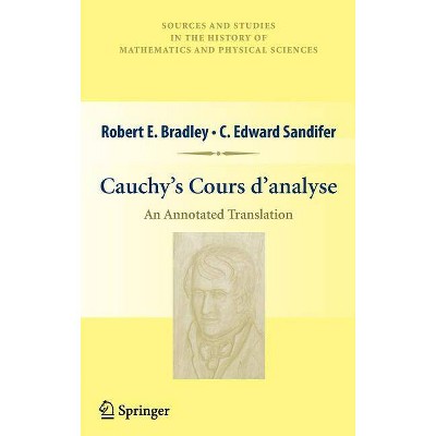 Cauchy's Cours d'Analyse - (Sources and Studies in the History of Mathematics and Physic) Annotated by  Robert E Bradley & C Edward Sandifer